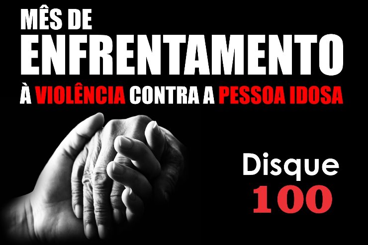 Imagem: O número para denunciar a violência contra a pessoa idosa é o Disque 100